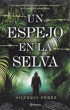Un Espejo en la Selva - Silverio Perez (2017) (Espanol)