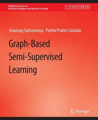 Graph-Based Semi-Supervised Learning, Like New Used, Free shipping in the US
