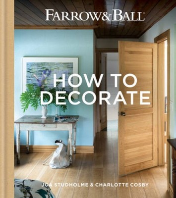Farrow  Ball - How to Decorate: Transform your home with p - VERY GOOD