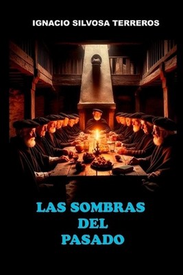 Las Sombras del Pasado by Ignacio Silvosa Terreros Paperback Book