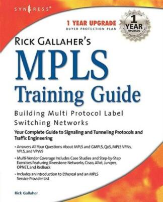 Rick Gallahers Mpls Training Guide: Building Multi Protocol Label Switching...