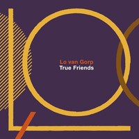 Van Gorp,Lo / True Friends