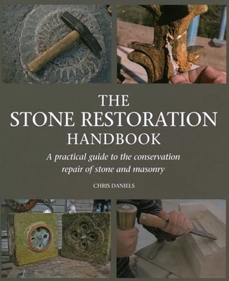 The Stone Restoration Handbook: A Practical Guide to the Conservation Repair of
