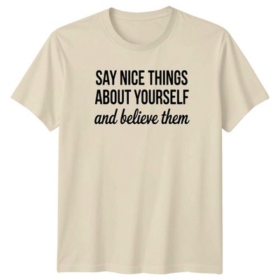 Sag schöne Dinge über dich selbst und T-Shirt positive Affirmation Selbstfürsorge