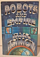 Isaac Asimov ROBOTS AND EMPIRE 1985 HCDJ First Edition NOT BCE Very Good!