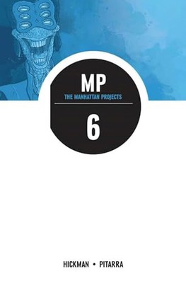The Manhattan Projects Volume 6: Su..., Hickman, Jonath