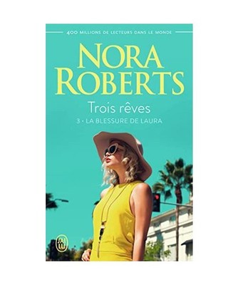 Trois rêves: La blessure de Laura [3], Roberts, Nora