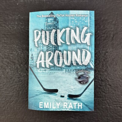 Pucking Around 1st Printing PB by Emily Rath - Bestselling TikTok Hockey Romance