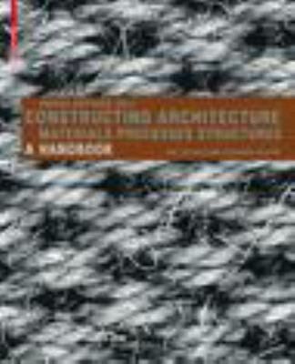 Constructing Architecture: Materials, Processes, Structures : a Handbook    Good