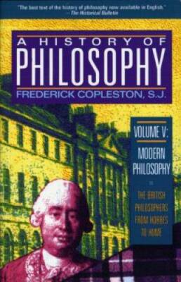 A History of Philosophy, Vol. 5: Modern Philosophy - The British Philosop - GOOD