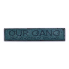 Our Gang, Woman Haters Club, Woman - Rustic Distressed Wood Sign