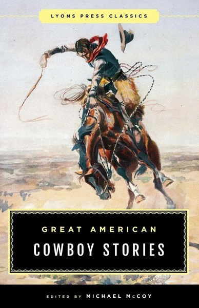Great American Cowboy Stories | Lyons Press Classics | Michael Mccoy | Buch-image