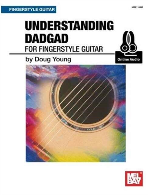 Understanding Dadgad For Fingerstyle Guitar by Doug Young (Book)
