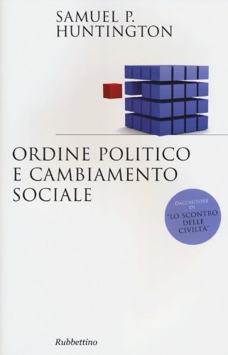 9788849835137 Ordine politico e cambiamento sociale - Samuel P. Huntington,F. Ta