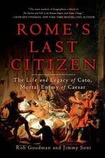 Romes Last Citizen: The Life and Legacy of Ca...