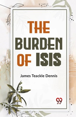 The Burden Of Isis James Teackle Dennis Taschenbuch Englisch 2023 Double9 Books