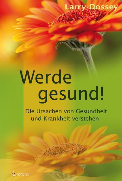 Thumbnail - Werde Gesund Larry Dossey 9783861910176