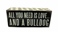 All You Need is Love And A Bulldog Box Sign