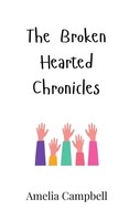 Amelia Campbell | The Broken Hearted Chronicles | Buch | Englisch (2024)