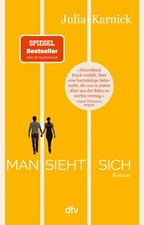 Julia Karnick Man sieht sich: Roman   Über eine Liebe, d (Paperback) (UK IMPORT)