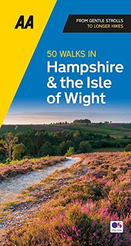 AA 50 Walks In Hampshire & Isle of Wight (AA 50 Walks In) - AA Publishing