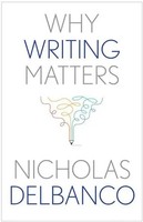 Why Writing Matters | Nicholas Delbanco | Englisch | Buch | Why X Matters S