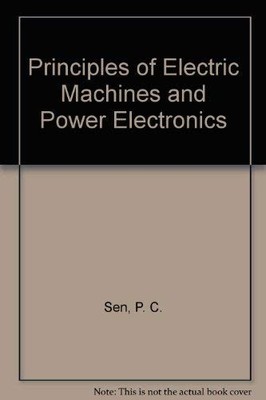 Principles of Electric Machines and Powe..., Sen, P. C.