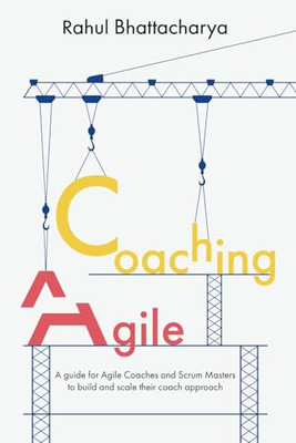 Coaching Agile: Ein Leitfaden für Agile Coaches und Scrum Master zum Aufbau und Skalieren