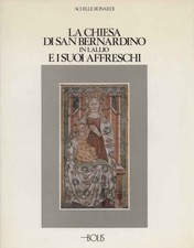 La chiesa di San Bernardino in Lallio e i suoi affreschi - Achille Bonardi