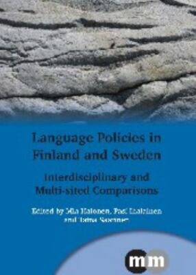 Language Policies in Finland and Sweden : Interdisciplinary and Multi-sited C...