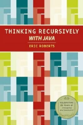 Thinking Recursively with Java by Eric S Roberts: New