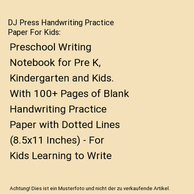 DJ Press Handwriting Practice Paper For Kids: Preschool Writing Notebook for Pre