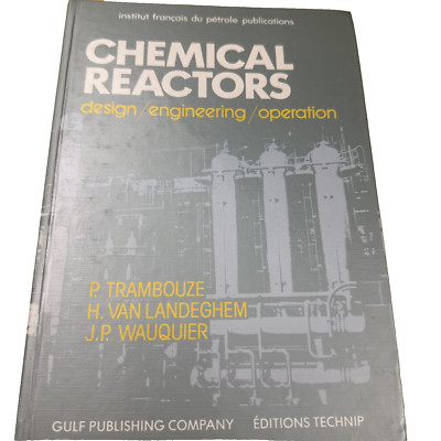 Chemical Reactors Design Engineering Operation Trambouze 1988 Hardback
