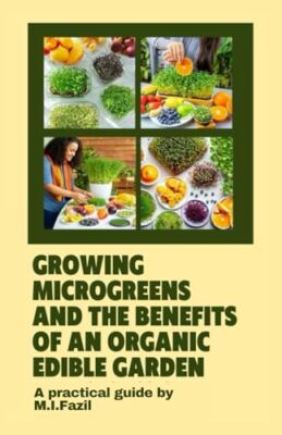 Fazil - Growing Microgreens and the Benefits of an Organic Edible Gard - X555z