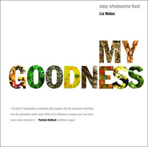 My Goodness: Easy Wholesome Food by Nolan, Liz Book The Cheap Fast Free Post