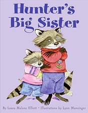 HUNTER'S BIG SISTER By Laura Malone Elliott & Lynn Munsinger - Hardcover *Mint*
