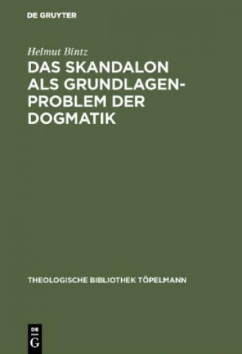Das Skandalon Als Grundlagenproblem Der Dogmatik Eine