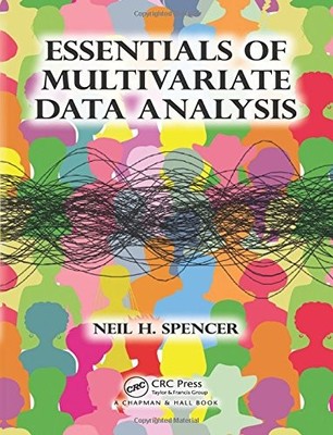 ESSENTIALS OF MULTIVARIATE DATA ANALYSIS By Neil H. Spencer **Mint Condition**