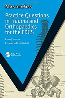 Practice Questions in Trauma and Orthopaedics for the FRCS Paperb