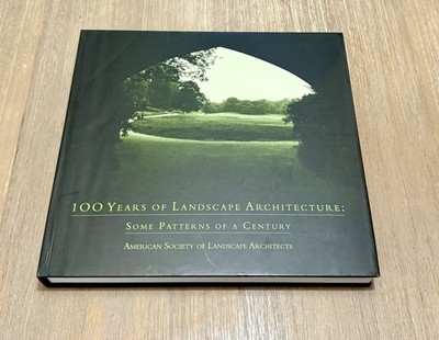 100 Years of Landscape Architecture : Some Patterns of a Century 1999 Hardcover