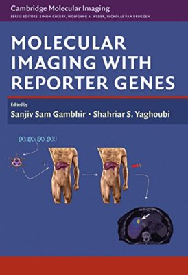 Molecular Imaging with Reporter Genes (Cambridge Molecular Imaging Series), Yagh