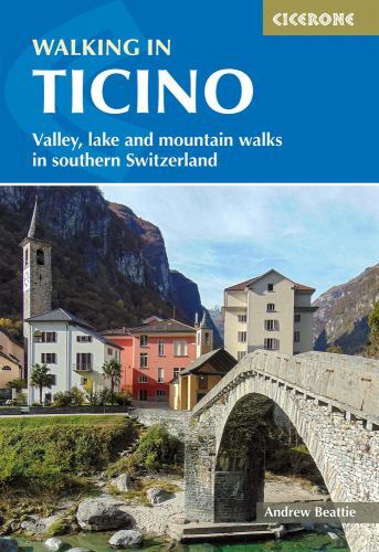 Walking in Ticino : Lugano, Locarno and the Mountains of Southern Switzerland...