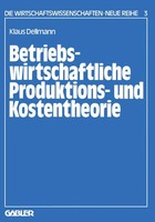 Betriebswirtschaftliche Produktions- Und Kostentheorie | Klaus Dellmann | Buch