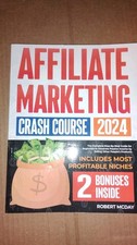 Affiliate Marketing Crash Course by Robert McDay