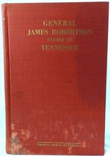 General James Robertson: Father of Tennessee. Matthews SIGNED First Edition 1934