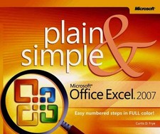 Microsoft� Office Excel� 2007 Plain & Simple by Curtis Frye 0735622914