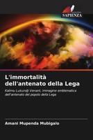 Amani Mupenda Mubigalo | L'immortalità Dell'antenato Della Lega | Taschenbuch