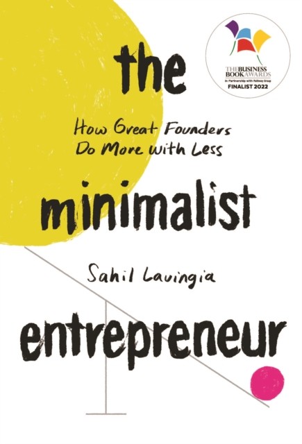 The Minimalist Entrepreneur: How Great Founders Do More with Less | Paperback - Image 2