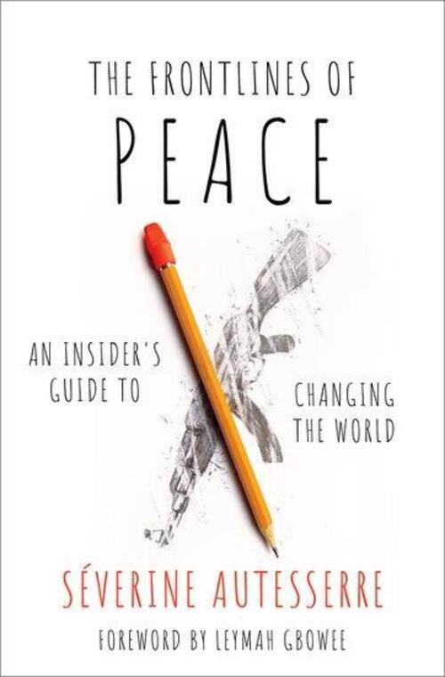 Thumbnail - The Frontlines Of Peace | An Insider's Guide To Changing The World |