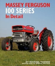 Massey Ferguson 100 Series in Detail by Michael Thorne (English) Hardcover Book
